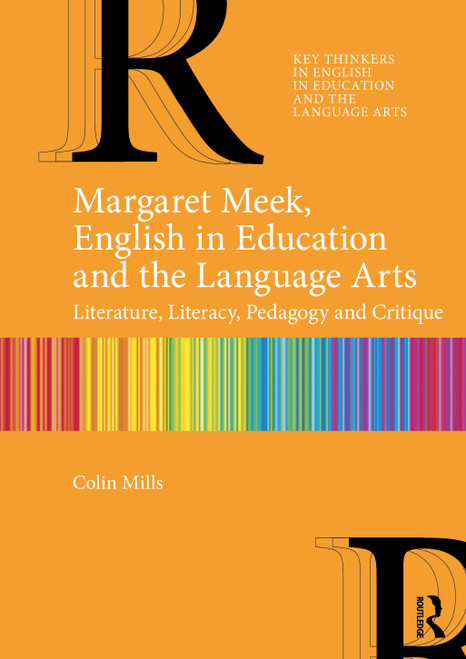 Margaret Meek, English in Education and the Language Arts (Literature, Literacy, Pedagogy and Critique) by Colin Mills, 9781041068358