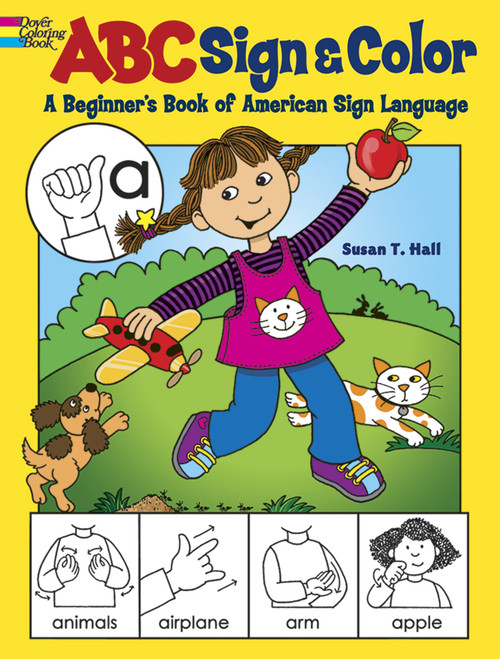 ABC Sign and Color (A Beginner's Book of American Sign Language) by Susan T. Hall, 9780486490571