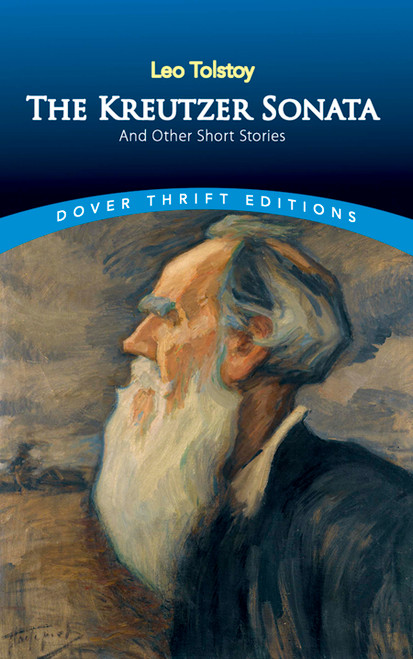 The Kreutzer Sonata and Other Short Stories by Leo Tolstoy, 9780486278056