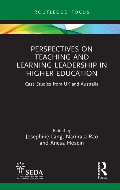 Perspectives on Teaching and Learning Leadership in Higher Education (Case Studies from UK and Australia) by Josephine Lang, Namrata Rao, Anesa Hosein, 9781032418421