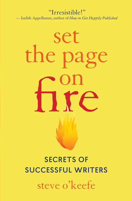 Set the Page on Fire (Secrets of Successful Writers) by Steve O'Keefe, 9781608686117