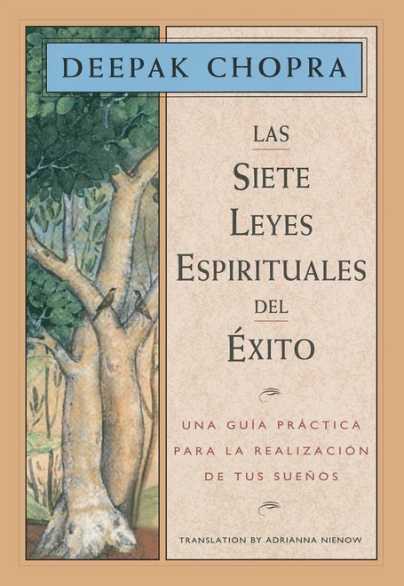 Las Las siete leyes espirituales del éxito / The Seven Spiritual Laws of Success (Spanish Edition) by Deepak Chopra, 9781878424198