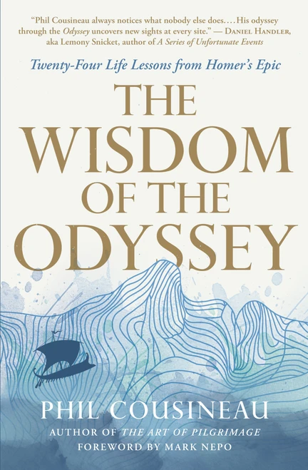 The Wisdom of the Odyssey (Twenty-Four Life Lessons from Homer's Epic) by Phil Cousineau, Mark Nepo, 9781955831277