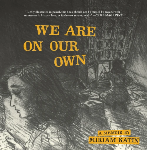 We Are on Our Own (A memoir) by Miriam Katin, 9781770466357