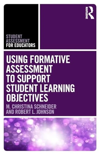 Using Formative Assessment to Support Student Learning Objectives, 9781138649538