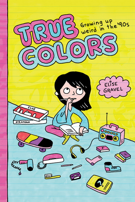 True Colors (Growing Up Weird in the '90s) by Elise Gravel, 9781770467996