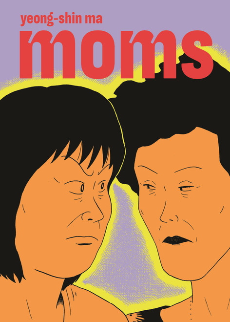 Moms by Yeong-Shin Ma, Janet Hong, 9781770464001