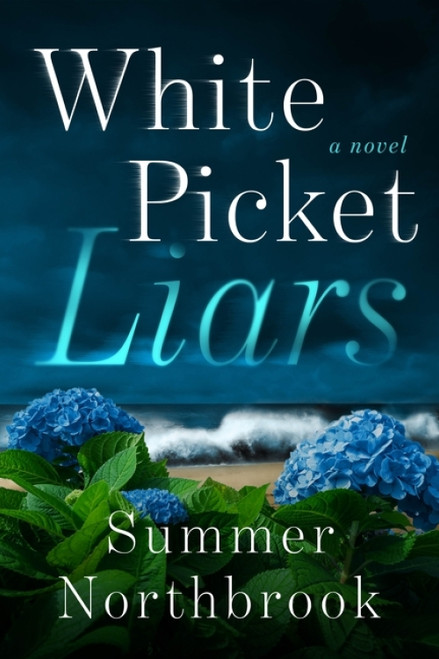 White Picket Liars (A Novel) by Summer Northbrook, 9780063495388