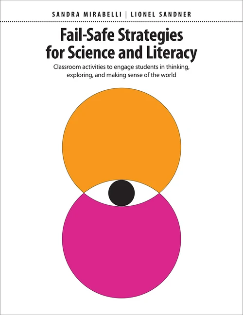 Fail-Safe Strategies for Science & Literacy (Classroom activities to engage students in thinking, exploring, and making sense of the world) by Sandra Mirabelli, Lionel Sandner, 9781551383644