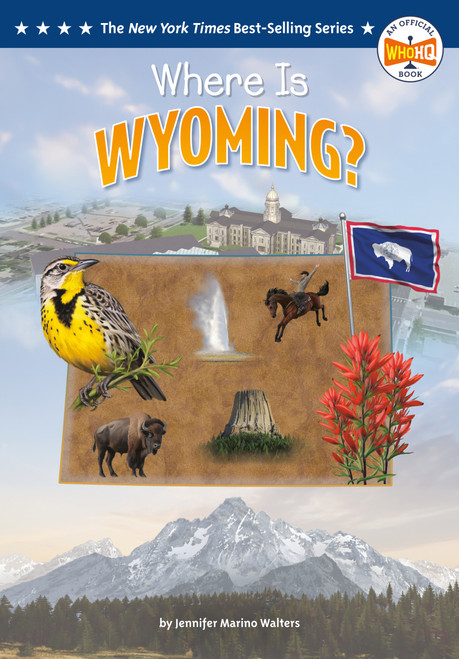 Where Is Wyoming? by Jennifer Marino Walters, Who HQ, Ted Hammond, 9798217245963