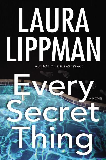 Every Secret Thing (A Novel) by Laura Lippman, 9780060506674