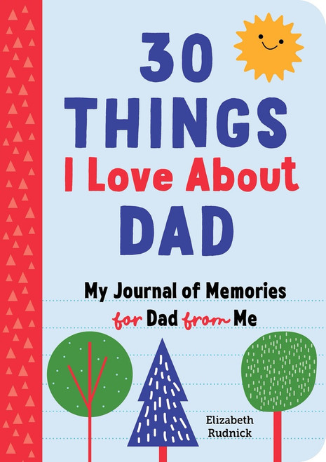 30 Things I Love About Dad (My Journal of Memories for Dad from Me) by Elizabeth Rudnick, 9798897171989