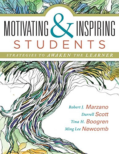 Motivating & Inspiring Students (Strategies to Awaken the Learner - helping students connect to something greater than themselves) by Robert J. Marzano, Darrell Scott, 9780991374878