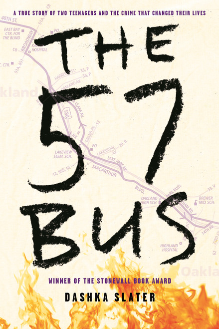 The 57 Bus (A True Story of Two Teenagers and the Crime That Changed Their Lives) by Dashka Slater, 9781250229137