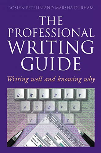 The Professional Writing Guide (Writing Well and Knowing Why) by Roslyn Petelin, Marsha Durham, 9780582871816