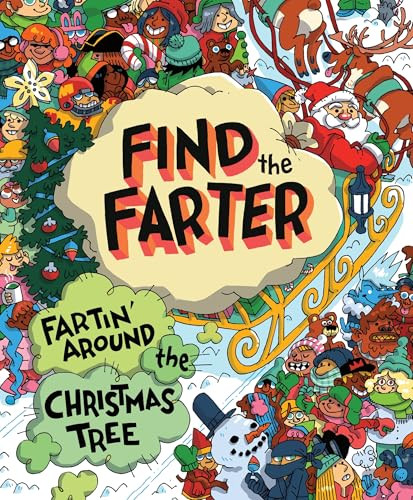 Fartin' Around the Christmas Tree (A Stink-and-Find Activity Book for Kids Who Love Festive Fart Jokes) by Phyllis F. Hart, Mike Laughead, 9781464255373