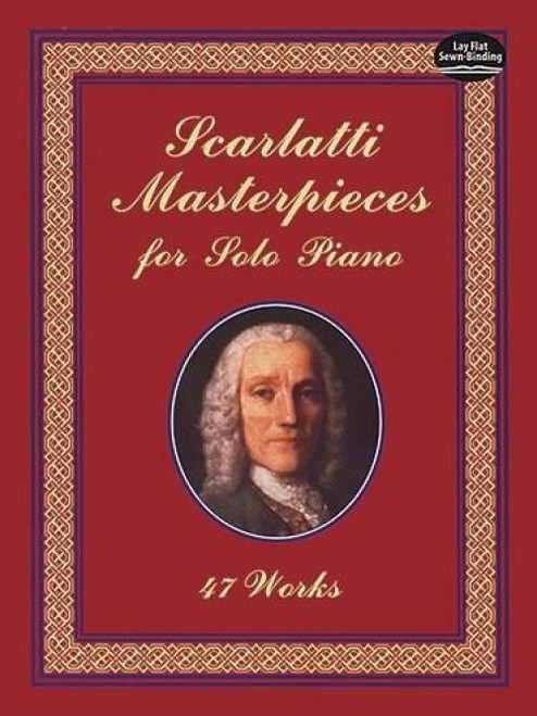 Scarlatti Masterpieces for Solo Piano (47 Works) by Domenico Scarlatti, 9780486408514