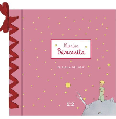 Nuestra princesita (El álbum del bebé) (Spanish Edition) by Antoine de Saint-Exupéry, 9789876124096