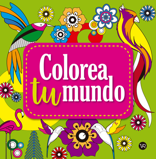 Colorea tu mundo 3 (Spanish Edition) by Carla Mellillo, 9786313005680