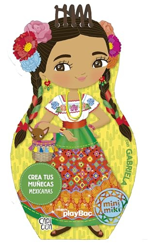 Crea tus muñecas mexicanas con Gabriela (Muñecas Mini Miki) (Spanish Edition) by Julie Camel, 9786313005642