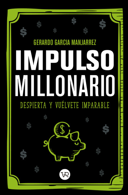 Impulso millonario (Despierta y vuélvete imparable) (Spanish Edition) by Gerardo García Manjarrez, 9786078614936