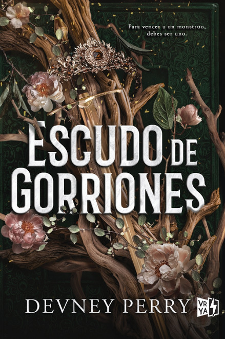 Escudo de gorriones (Para vencer a un monstruo, debes ser uno) (Spanish Edition) by Devney Perry, 9786076372296
