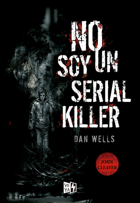 No soy un serial killer (Saga John Cleaver 1) (Spanish Edition) by Dan Wells, 9786076372159