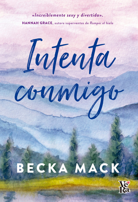 Intenta conmigo (Increiblemente sexy y divertido) (Spanish Edition) by Becka Mack, 9786076372333