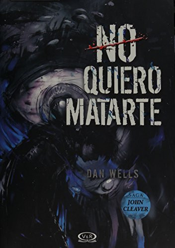 No quiero matarte (Spanish Edition) by Dan Wells, 9789877471809