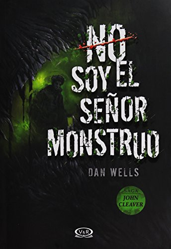 No soy el señor monstruo (Spanish Edition) by Dan Wells, 9789877470383