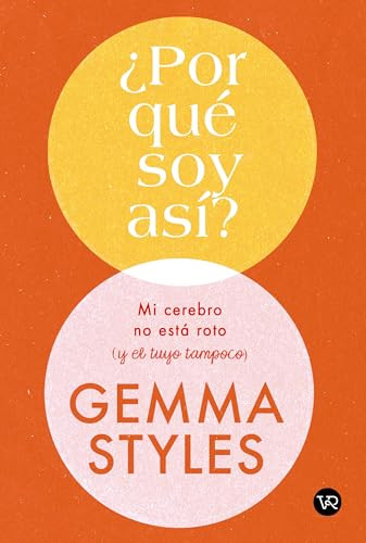¿Por qué soy así? (Mi cerebro no está roto (y el tuyo tampoco)) (Spanish Edition) by Gemma Styles, 9786076371671