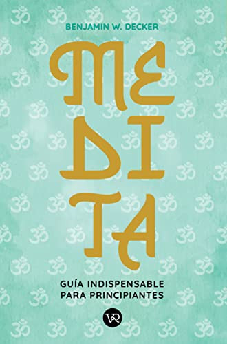 Medita (Spanish Edition) by Benjamin W. Decker, 9786078828432