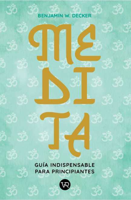 Medita (Spanish Edition) by Benjamin W. Decker, 9786078828432