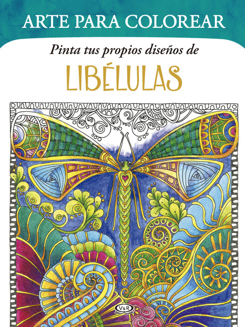 Pinta tus propios diseños de: Libélulas (Spanish Edition) by Angela Porter, 9786078614486