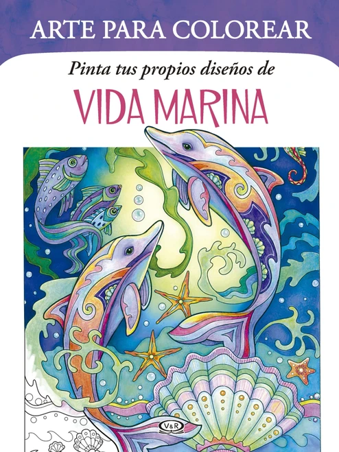 Pinta tus propios diseños de: Vida marina (Spanish Edition) by Marjorie Sarnat, 9786078614417