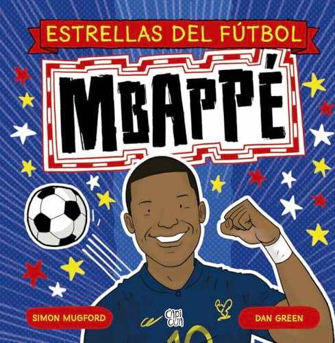 Estrellas del fútbol: Mbappé (Spanish Edition) by Simon Mugford, Dan Green, 9786076373019