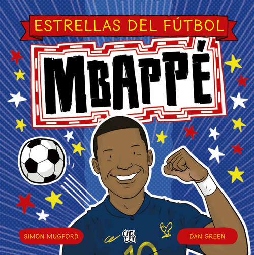 Estrellas del fútbol: Mbappé (Spanish Edition) by Simon Mugford, Dan Green, 9786076373019