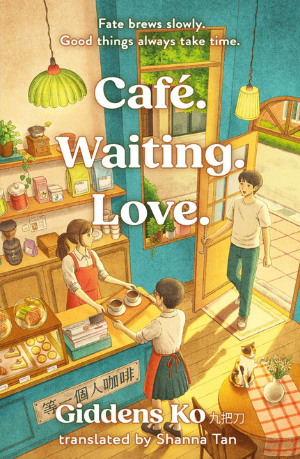 Café. Waiting. Love. (The nostalgic 2000s Taiwanese classic - for the first time in English!) by Giddens Ko, 9781035434237