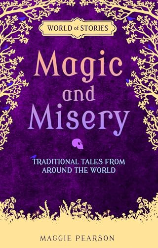 Magic and Misery (Traditional Tales from around the World) by Maggie Pearson, Francesca Greenwood, 9781512413199
