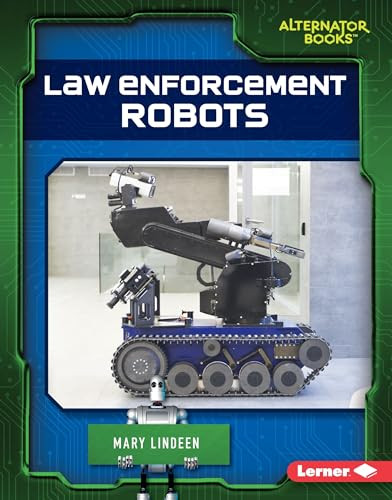 Law Enforcement Robots by Mary Lindeen, 9781512440119