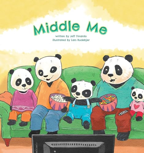 Middle Me (A Growing-Up Story of the Middle Child) by Jeff Dinardo, Lars Rudebjer, 9781634401784