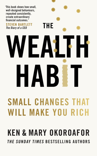 The Wealth Habit (Small Changes that Will Make You Rich) by Ken Okoroafor, Mary Okoroafor, 9781529449211
