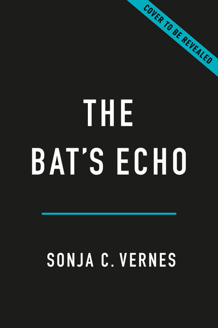 The Bat's Echo (What Nature's Most Astonishing Mammal Teaches Us About Being Human) by Sonja C. Vernes, 9781541606579
