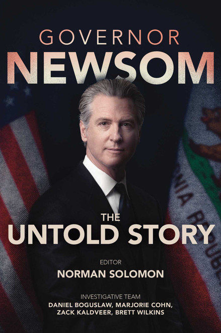 Governor Newsom (The Untold Story) by Norman Solomon, 9781623715069