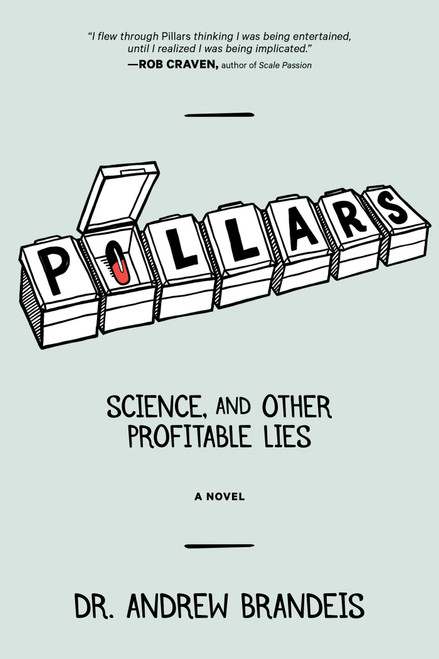 Pillars (Science, and Other Profitable Lies) by Andrew Brandeis, 9798904670283