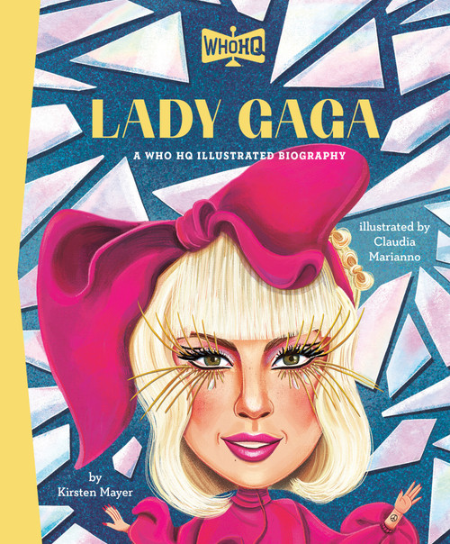 Lady Gaga: A Who HQ Illustrated Biography by Kirsten Mayer, Claudia Marianno, Who HQ, 9798217248988