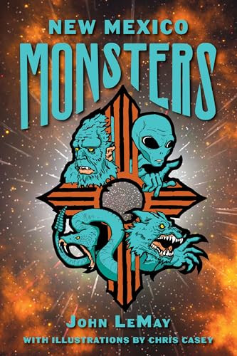 New Mexico Monsters by John LeMay, Chris Casey, 9781467171113