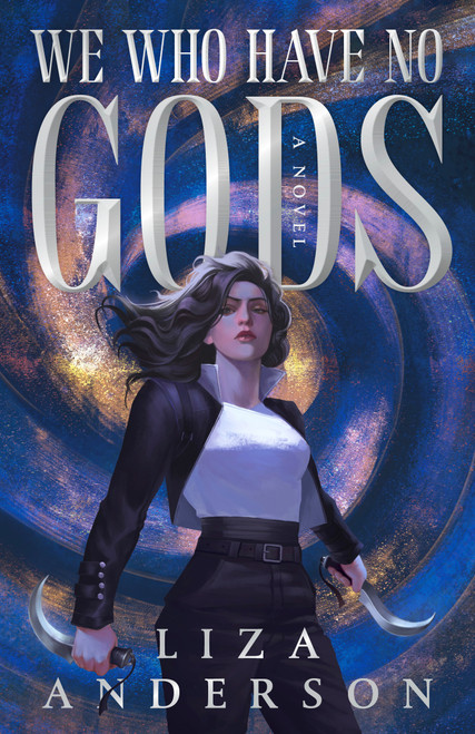 We Who Have No Gods (A Novel) by Liza Anderson, 9780593976333