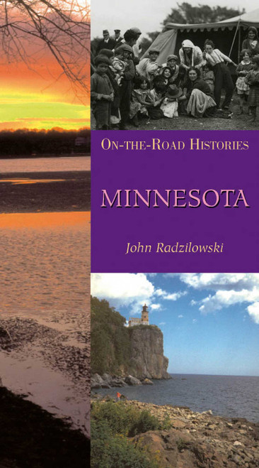 Minnesota (On the Road Histories) (On-the-Road Histories) by John Radzilowski, 9781623715212