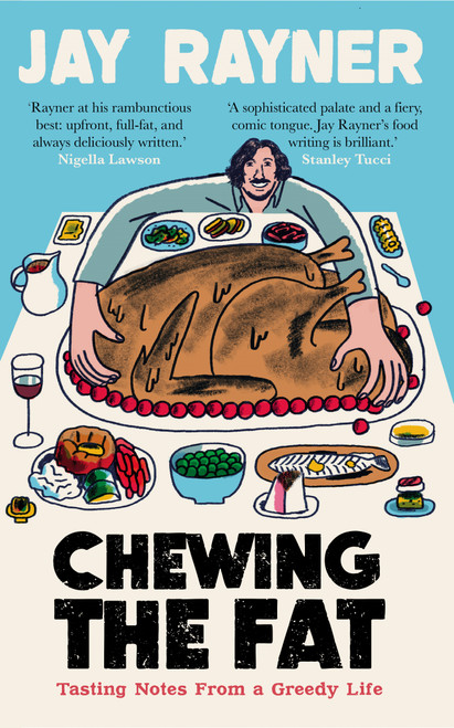 Chewing the Fat (Tasting notes from a greedy life) by Jay Rayner, 9781783353576